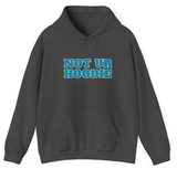 Not Ur Hoodie Unisex Heavy Blend Hoodie