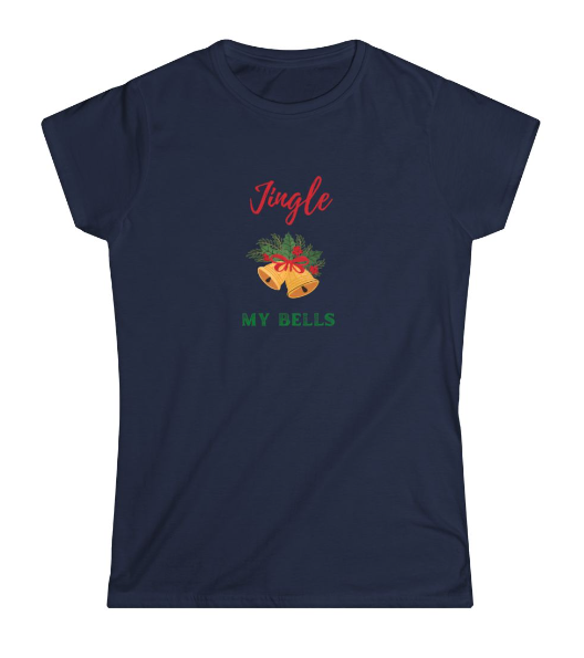 Jingle My Bells Women's Softstyle T-Shirt