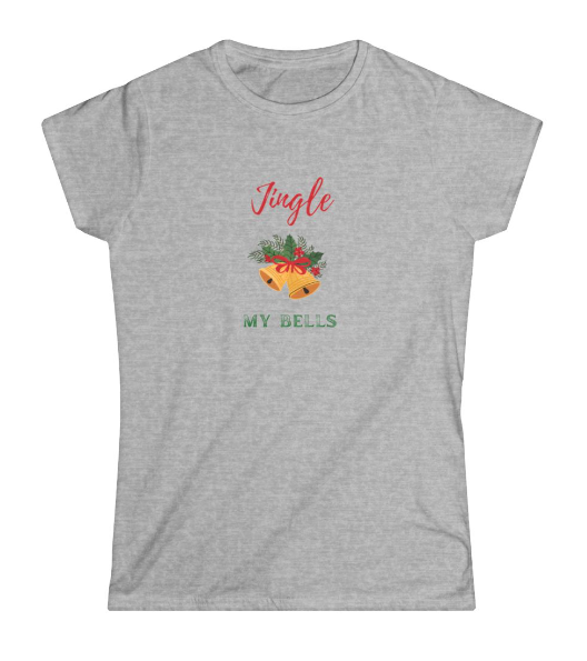 Jingle My Bells Women's Softstyle T-Shirt