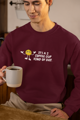 Unisex sweatshirt with "2 Coffee Cup Kind of Day" motto and smiley graphic, ideal for cozy comfort.