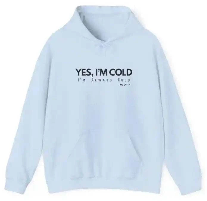 Yes, I'm Cold Unisex Heavy Blend Hoodie