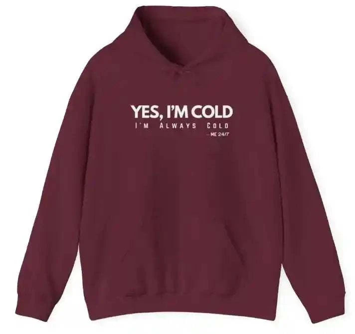 Yes, I'm Cold Unisex Heavy Blend Hoodie