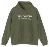 Yes, I'm Cold Unisex Heavy Blend Hoodie