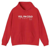 Yes, I'm Cold Unisex Heavy Blend Hoodie