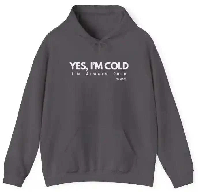 Yes, I'm Cold Unisex Heavy Blend Hoodie