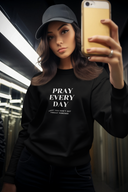 Pray Every Day funny crewneck sweatshirt with humorous text in unisex sizes.