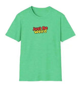 Just Be Weird Unisex Softstyle T-Shirt