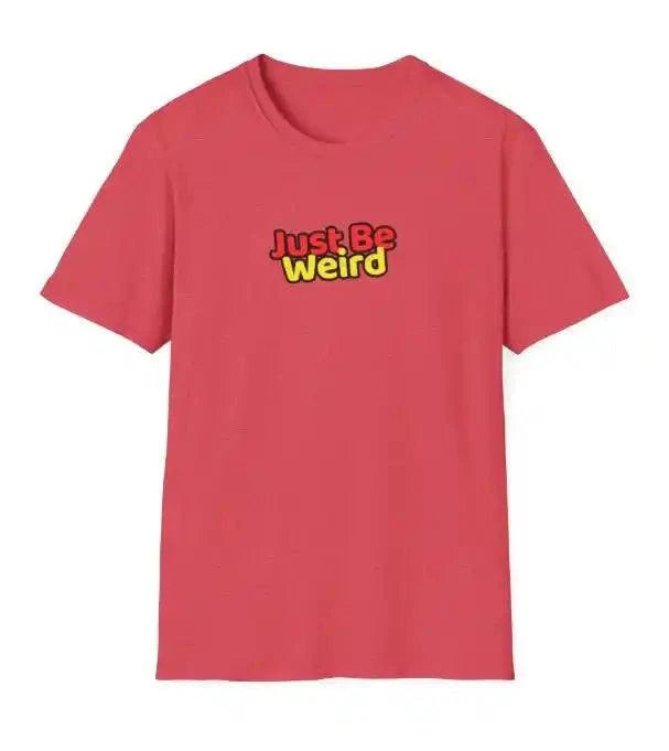 Just Be Weird Unisex Softstyle T-Shirt