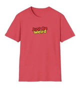 Just Be Weird Unisex Softstyle T-Shirt