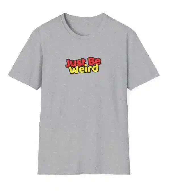 Just Be Weird Unisex Softstyle T-Shirt