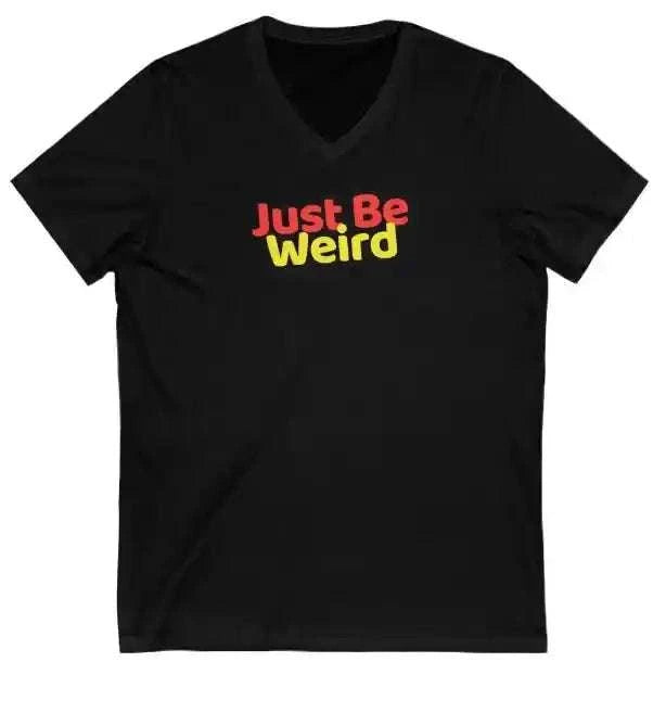 Just Be Weird Women's Softstyle Fitted V-Neck T-Shirt