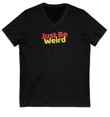 Just Be Weird Women's Softstyle Fitted V-Neck T-Shirt